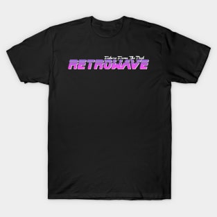 RETROWAVE / FUTURE PAST (on black) T-Shirt